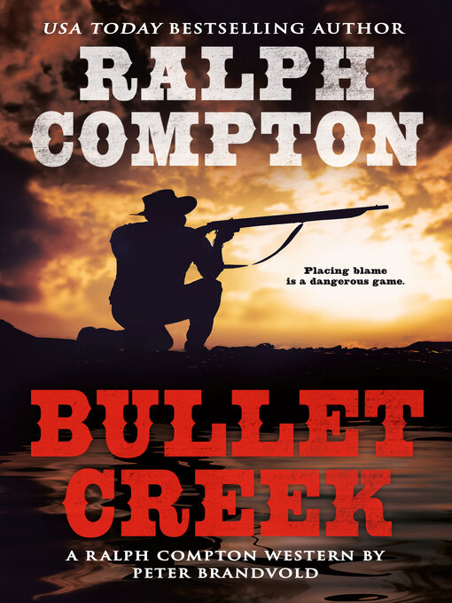Title details for Bullet Creek by Ralph Compton - Available